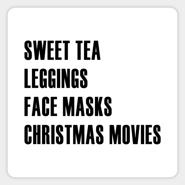 Christmas Movies, Sweet Tea, Face Masks, and Leggings Magnet by We Love Pop Culture